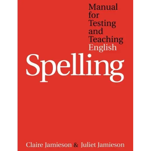 Manual for Testing and Teaching English Spelling