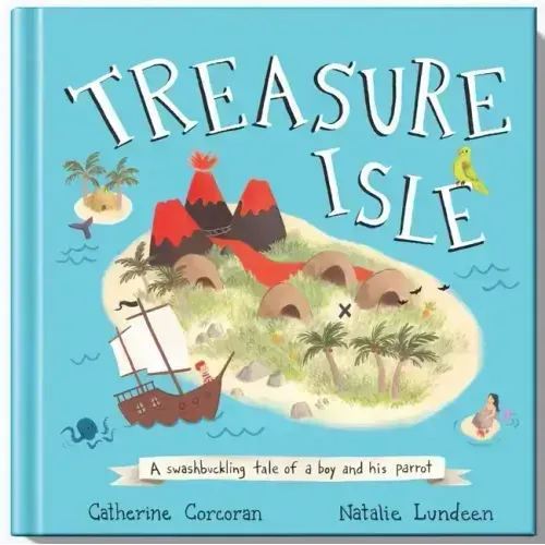 Treasure Isle: A Swashbuckling Tale of a Boy and His Parrot