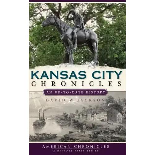Kansas City Chronicles: An Up-To-Date History