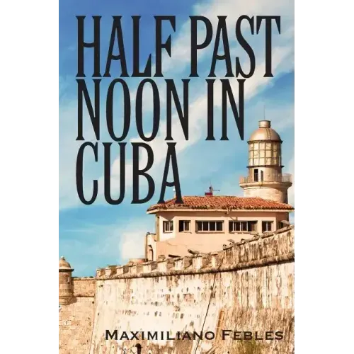Half Past Noon In Cuba