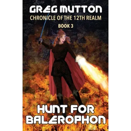 Hunt for Balerophon: Chronicle of the 12th Realm Book 3