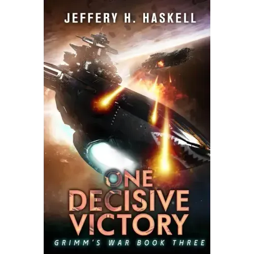 One Decisive Victory: A Military Sci-Fi Series