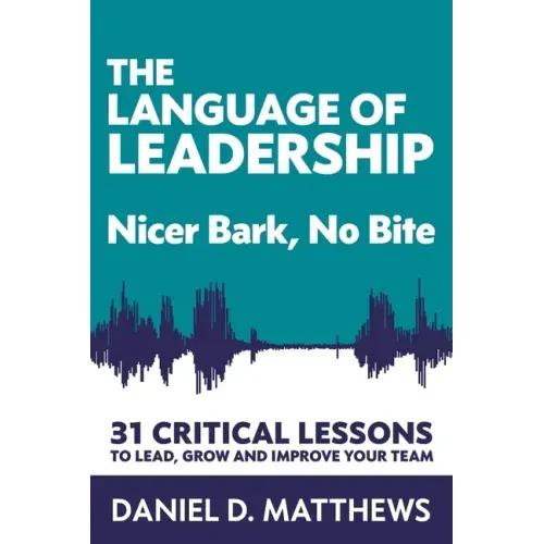 The Language of Leadership: Nicer Bark, No Bite