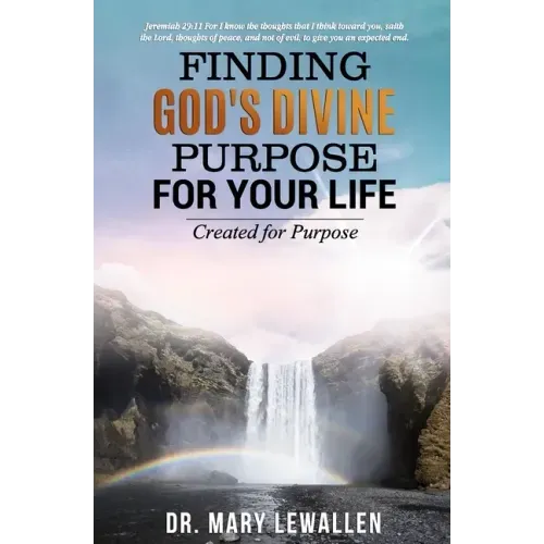 Finding God's Divine Purpose For Your Life: Created For Purpose