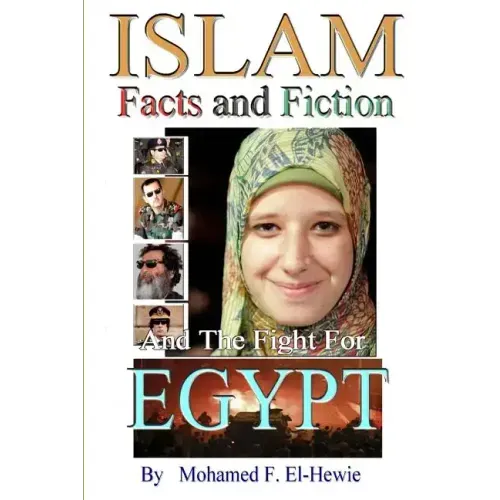 Islam Facts and Fiction And The Fight For Egypt