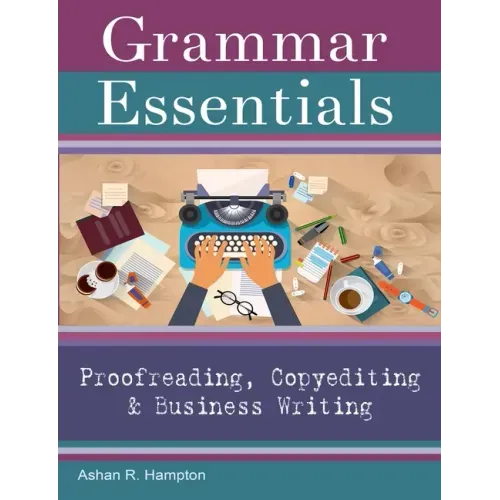 Grammar Essentials for Proofreading, Copyediting & Business Writing