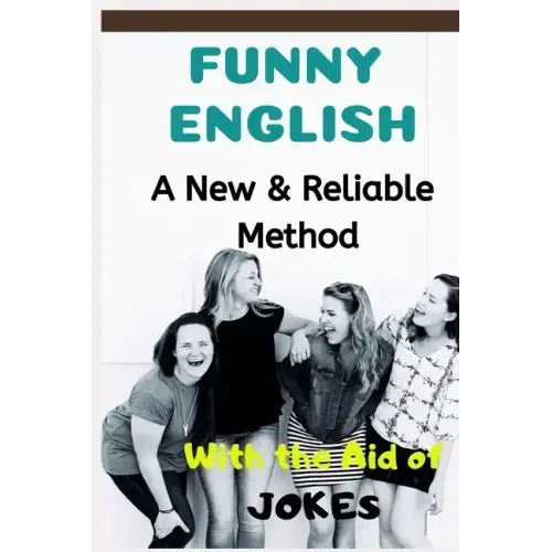 Funny English: A New & Reliable Method of English Mastery with the Aid of Jokes