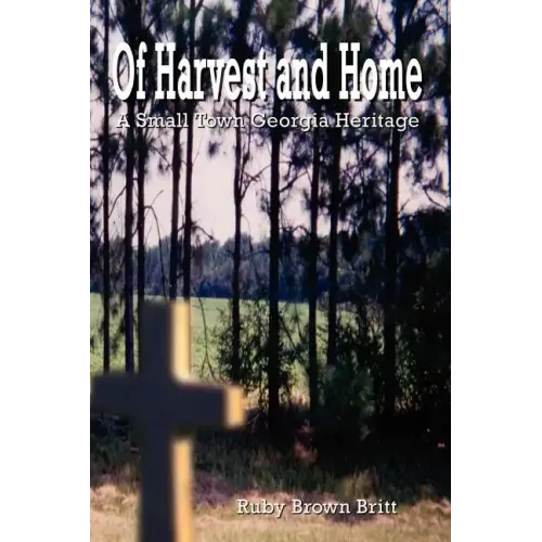 Of Harvest and Home: A Small Town Georgia Heritage