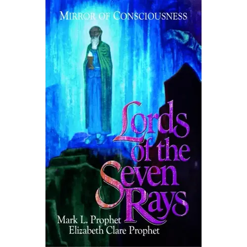 Lords of the Seven Rays: Mirror of Consciousness