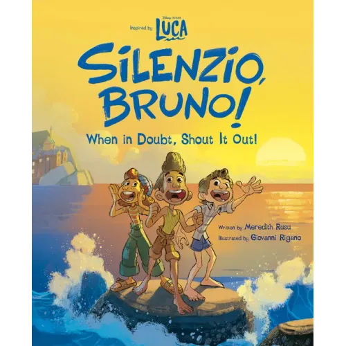 Luca: Silenzio, Bruno!: When in Doubt, Shout It Out!