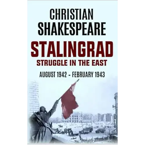 Stalingrad: Struggle in the East