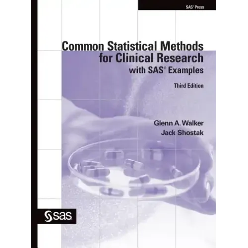 Common Statistical Methods for Clinical Research with SAS Examples, Third Edition