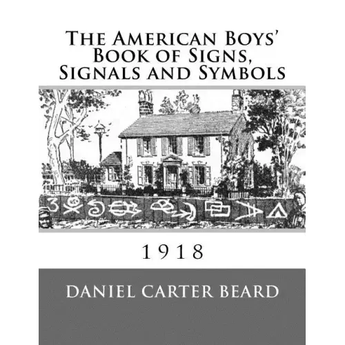 The American Boys' Book of Signs, Signals and Symbols