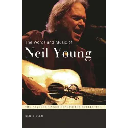 The Words and Music of Neil Young