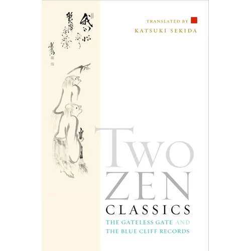 Two Zen Classics: The Gateless Gate and the Blue Cliff Records