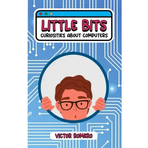 Little bits: Curiosities about computers
