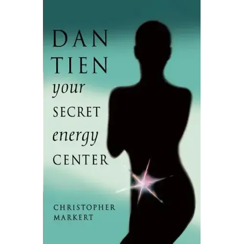 Dan-Tien: Your Secret Energy Center