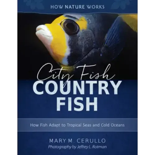 City Fish Country Fish: How Fish Adapt to Tropical Seas and Cold Oceans
