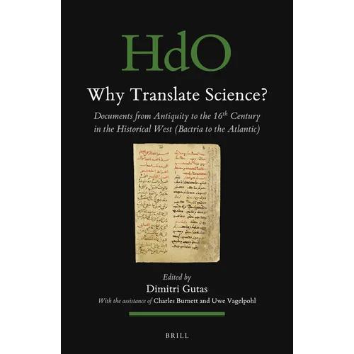 Why Translate Science?: Documents from Antiquity to the 16th Century in the Historical West (Bactria to the Atlantic)