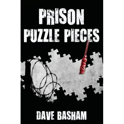 Prison Puzzle Pieces: The realities, experiences and insights of a corrections officer doing his time in Historic Stillwater Prison