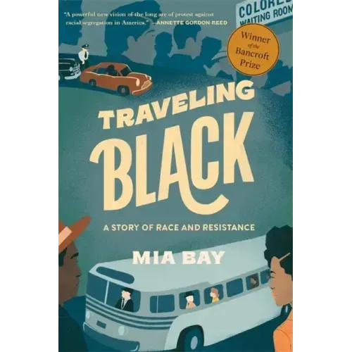 Traveling Black: A Story of Race and Resistance