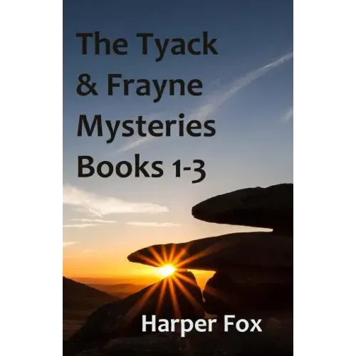 The Tyack & Frayne Mysteries - Books 1-3: Once Upon A Haunted Moor, Tinsel Fish, Don't Let Go