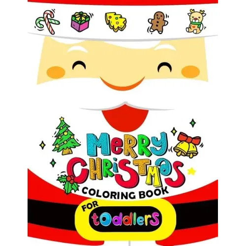 Merry Christmas Coloring book for Toddlers: Merry X'Mas Coloring for Children, boy, girls, kids Ages 2-4,3-5,4-8 (Santa, Dear, Snowman, Penguin)