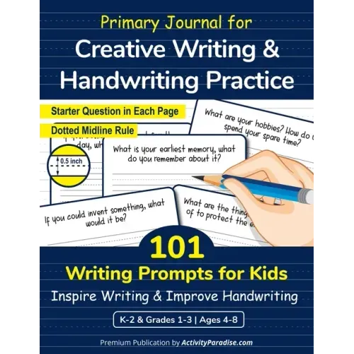 Primary Journal with 101 Writing Prompts for Kids: Creative Writing and Handwriting Practice Workbook for Elementary School Grades 1,2,3 & Kindergarte