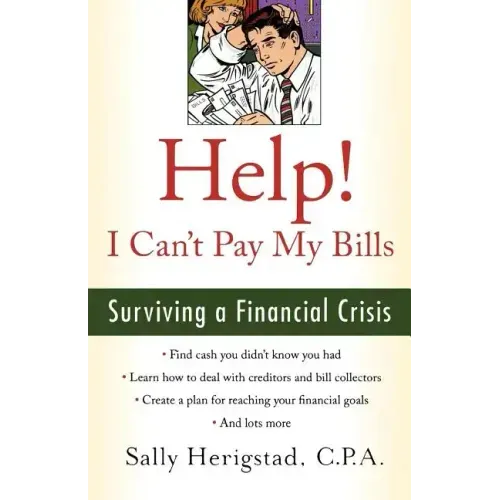Help! I Can't Pay My Bills: Surviving a Financial Crisis