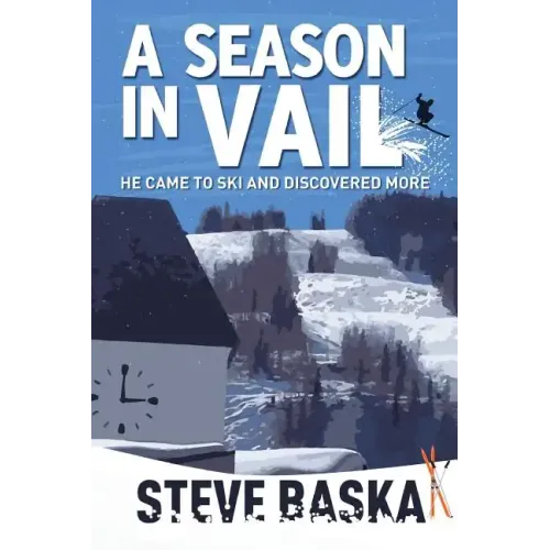 A Season in Vail: He Came to Ski and Discovered More