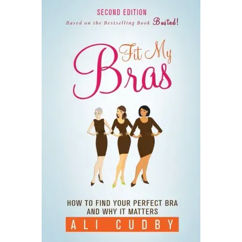 Fit My Bras: How To Find Your Perfect Bra And Why It Matters