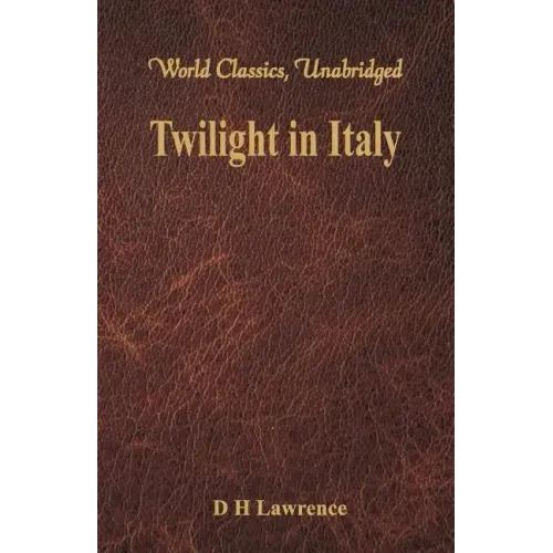 Twilight in Italy (World Classics, Unabridged)