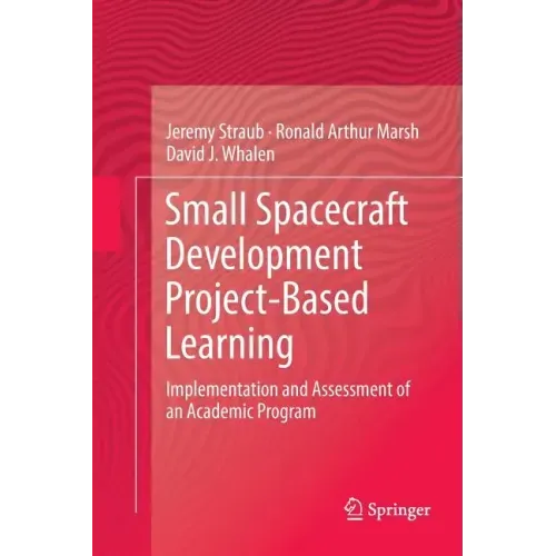 Small Spacecraft Development Project-Based Learning: Implementation and Assessment of an Academic Program