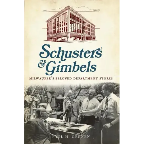 Schuster's and Gimbels:: Milwaukee's Beloved Department Stores