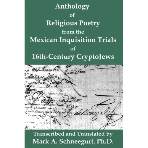Anthology of Religious Poetry from the Mexican Inquisition Trials of 16th-Century CryptoJews