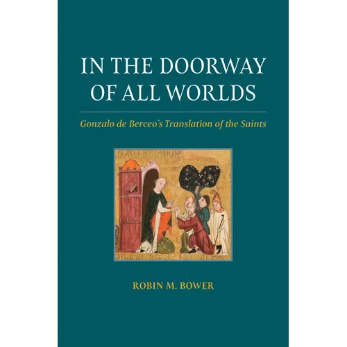 In the Doorway of All Worlds: Gonzalo de Berceo's Translation of the Saints