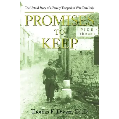 Promises to Keep: The Untold Story of a Family Trapped in War-Torn Italy
