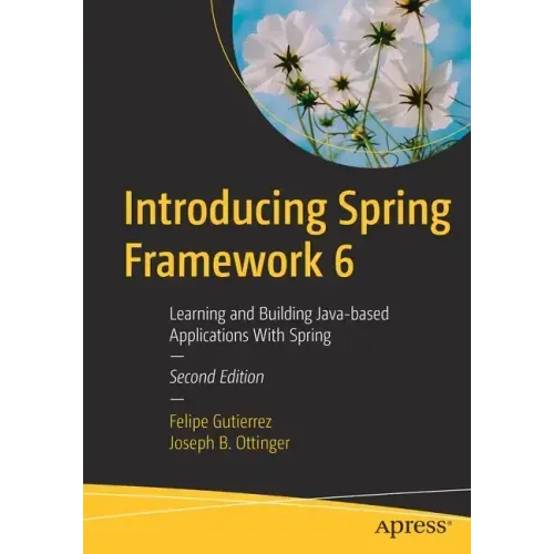 Introducing Spring Framework 6: Learning and Building Java-Based Applications with Spring