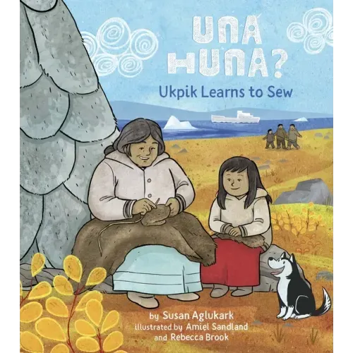 Una Huna?: Ukpik Learns to Sew
