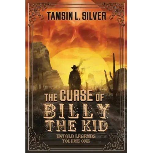 The Curse of Billy the Kid: Untold Legends Volume One