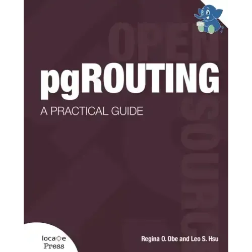 pgRouting: A Practical Guide