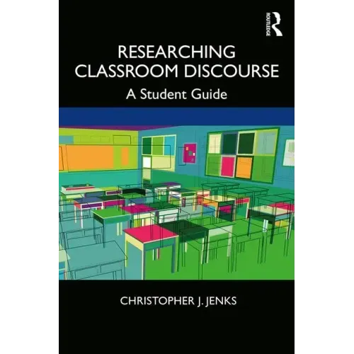 Researching Classroom Discourse: A Student Guide