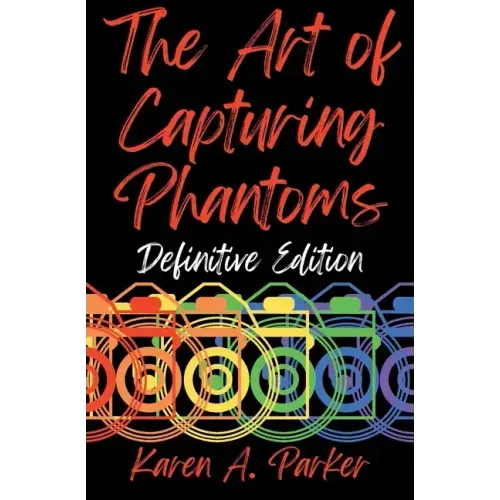 The Art of Capturing Phantoms: Definitive Edition