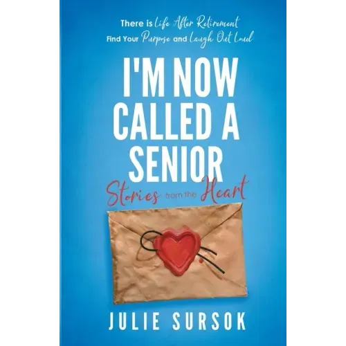 I'm Now Called a Senior Stories from the Heart