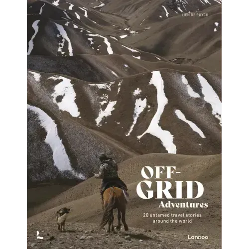 Off-Grid Adventures: 20 Untamed Travel Stories Around the World
