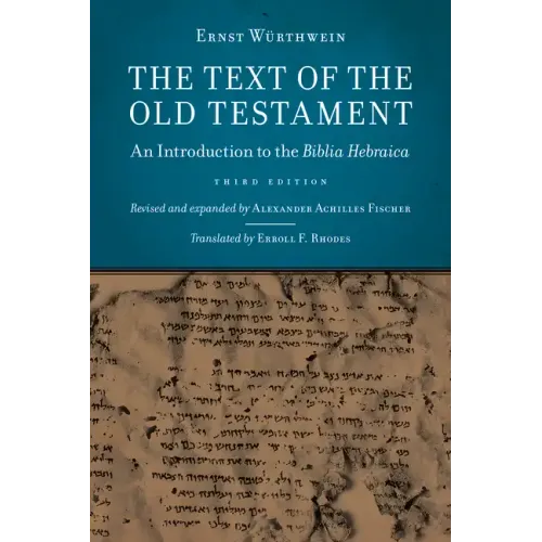 The Text of the Old Testament: An Introduction to the Biblia Hebraica