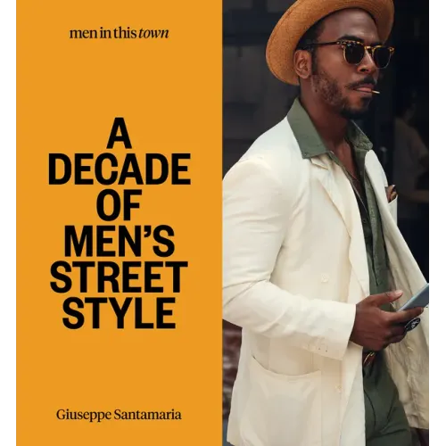 Men in This Town: A Decade of Men's Street Style