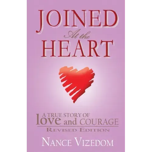 Joined At the Heart: Revised Edition