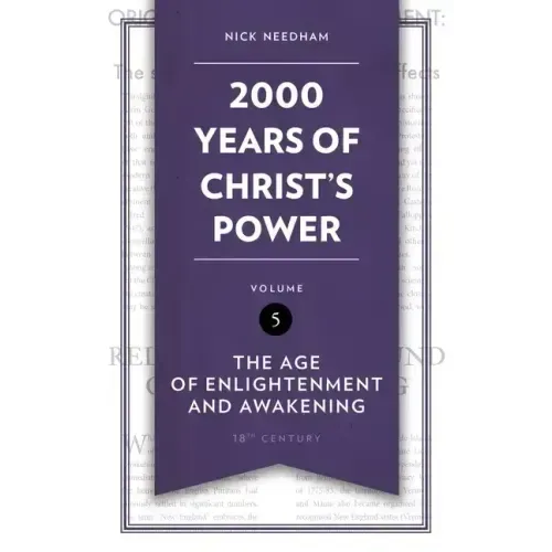 2,000 Years of Christ's Power Vol. 5: The Age of Enlightenment and Awakening