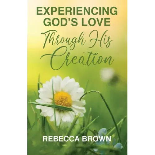 Experiencing God's Love Through His Creation
